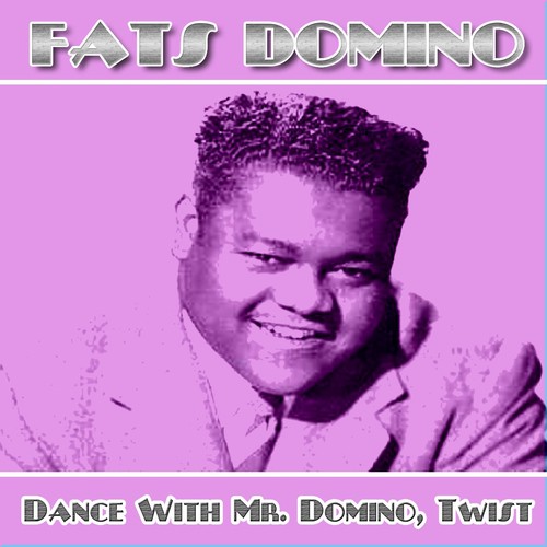 Dance With Mr. Domino, Twist