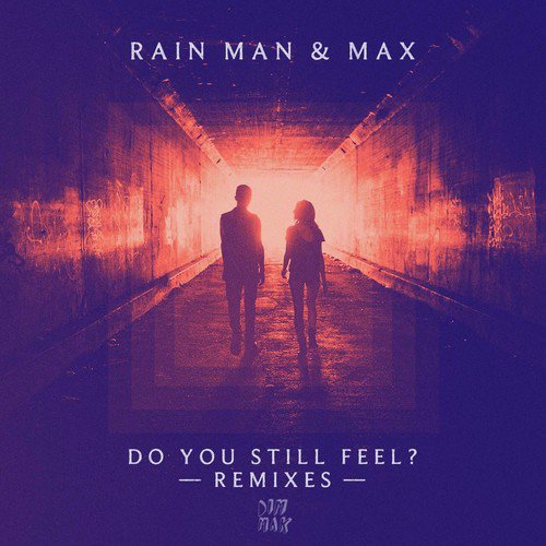 Do You Still Feel? (feat. MAX) (Remixes)