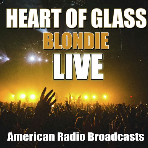 Heart Of Glass (Live)