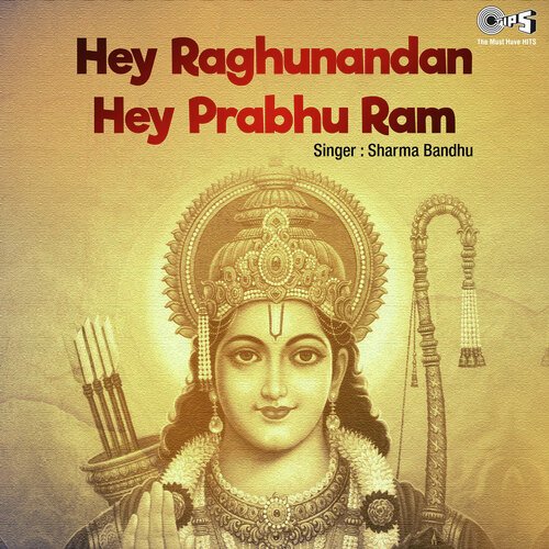 Hey Raghunandan Hey Prabhu Ram