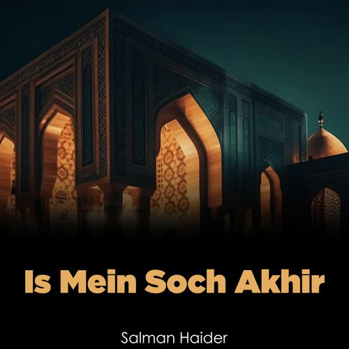 Is Mein Soch Akhir