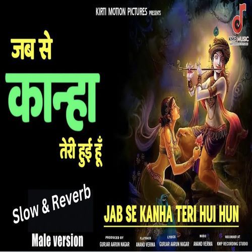 Jabse Kanha Teri Hui Hui Slow & Reverb Male