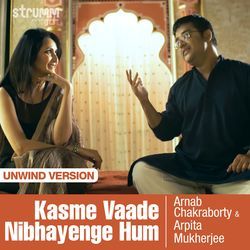 Kasme Vaade Nibhayenge Hum - Unwind Version-Nz4aXScFclw