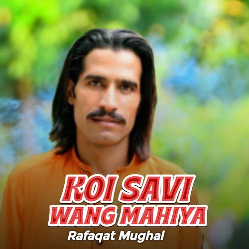 Koi Savi Wang Mahiya