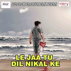 Le Jaa Tu Dil Nikal Ke