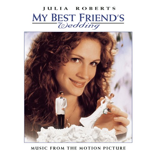 MY BEST FRIEND&#039;S WEDDING  MUSIC FROM THE MOTION PICTURE_poster_image