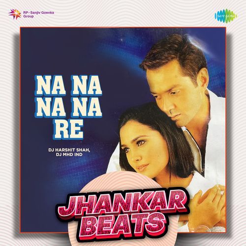 Na Na Na Na Re - Jhankar Beats