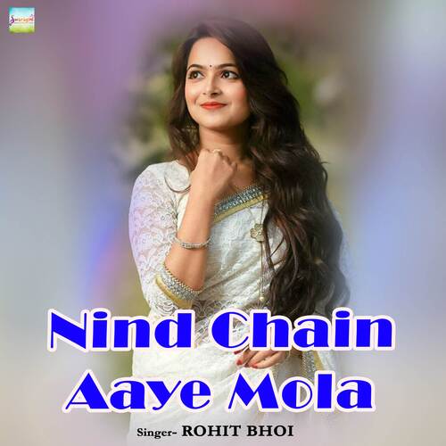 Nind Chain Aaye Mola