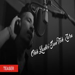 Oh Ladki Sun Toh Zara (Sad Song)