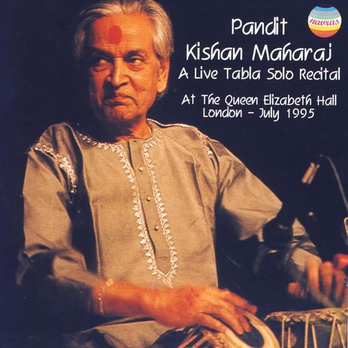 Pandit Kishan Maharaj: A Live Tabla Solo Recital (At The Queen Elizabeth Hall, London, July, 1995)