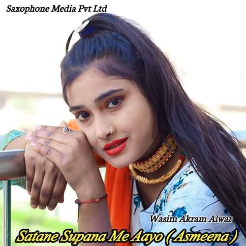 Satane Supana Me Aayo ( Asmeena )