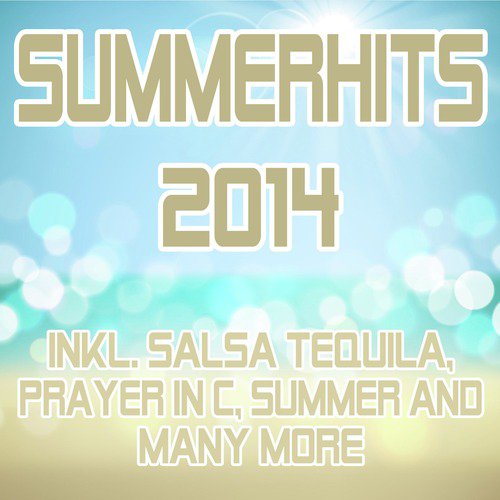 Summerhits 2014 (Incl. Salsa Tequila, Prayer in C, Summer and Many More)_poster_image