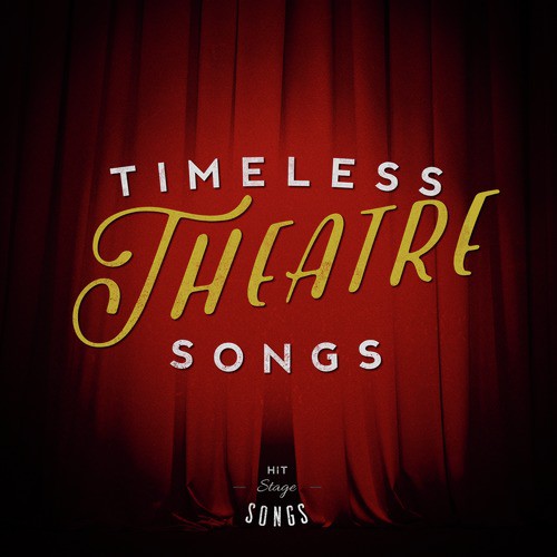 Timeless Theatre Songs