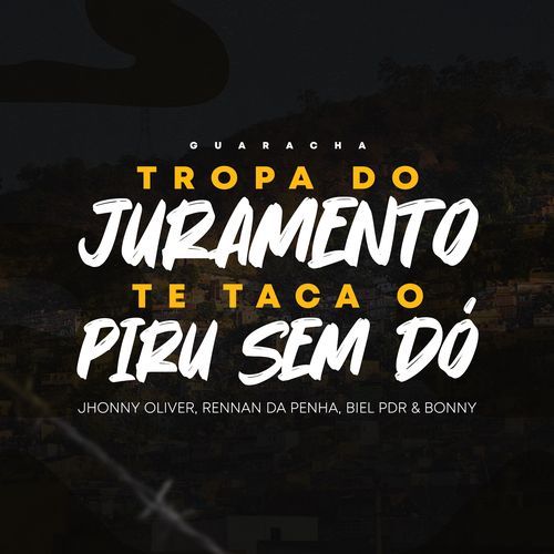 Tropa do Juramento Te Taca o Piru Sem Dó_poster_image