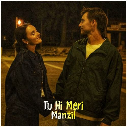 Tu Hi Meri Manzil