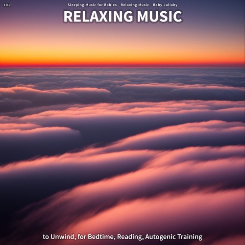 #01 Relaxing Music to Unwind, for Bedtime, Reading, Autogenic Training_poster_image