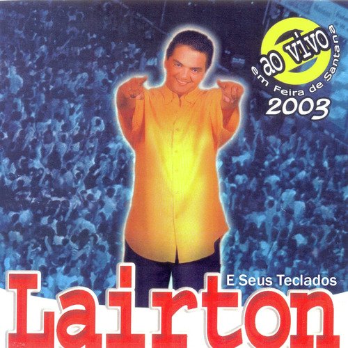 Ao Vivo, em Feira de Santana, 2003 (Ao Vivo)