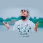Assalatu Khairum Minan Naum