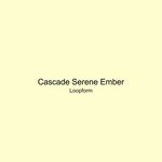 Cascade Serene Ember artwork
