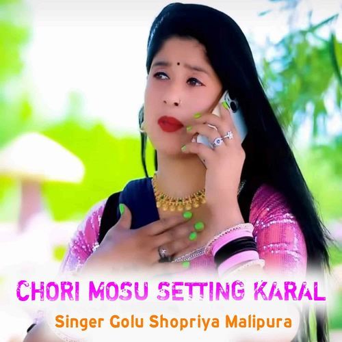 Chori Mosu Setting Karal