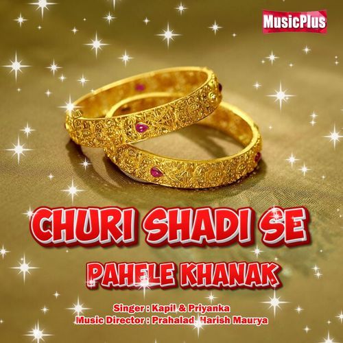 Churi Shadi Se Pahele Khanak