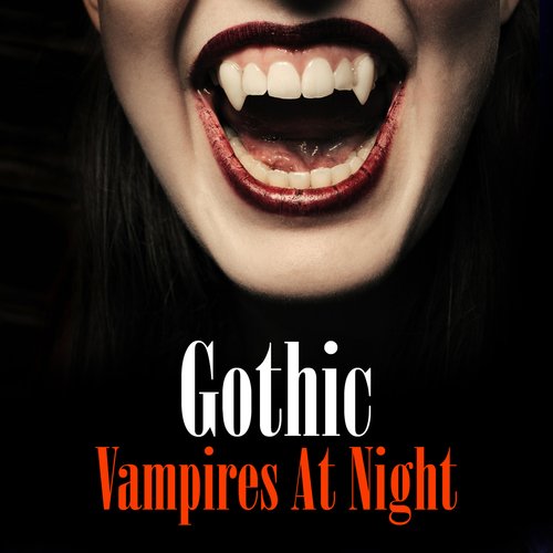 Gothic - Vampires at Night