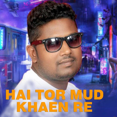 Hai Tor Mud Khaen Re