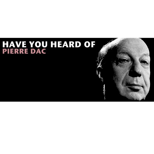 Have You Heard Of Pierre Dac