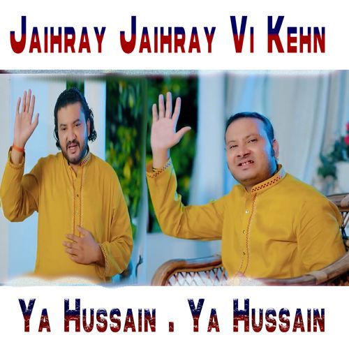 Jaihray Jaihray Vi Kehn Ya Hussain