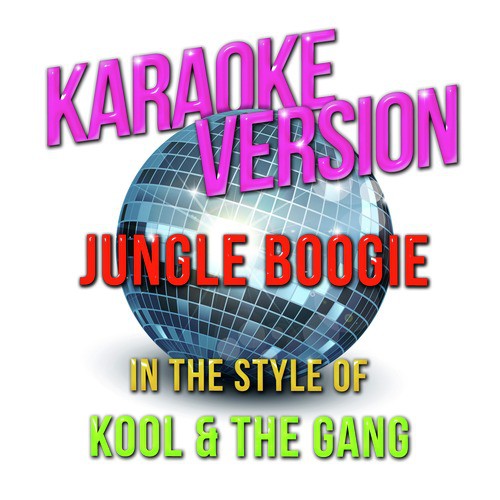 Jungle Boogie (In the Style of Kool & The Gang) [Karaoke Version] - Single