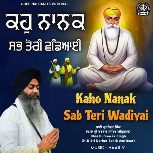 Kaho Nanak Sab Teri Wadiyayi