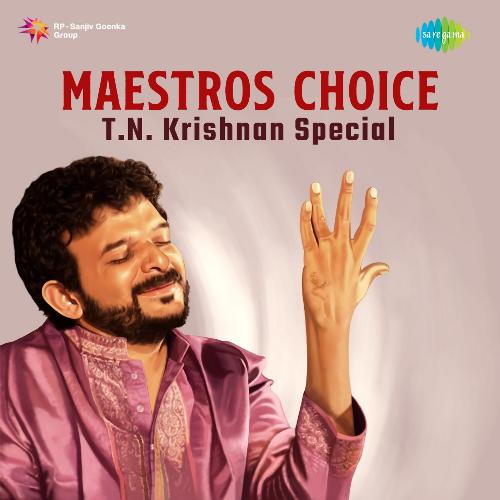 Maestros Choice - T.N. Krishnan Special
