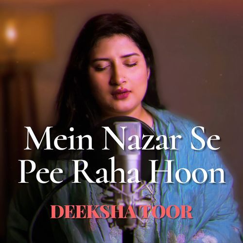 Mein Nazar Se Pee Raha Hoon