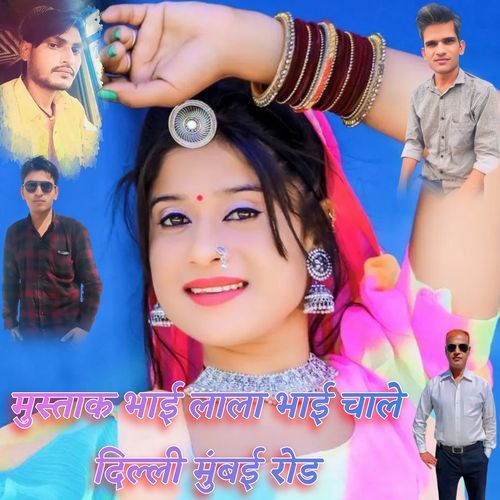 Mustak Bhai Lala Bhai Chale Dilli Mumbai Road