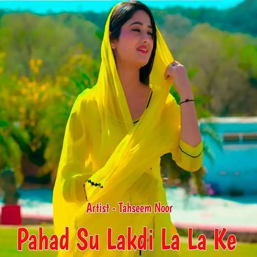 Pahad Su Lakdi La La Ke