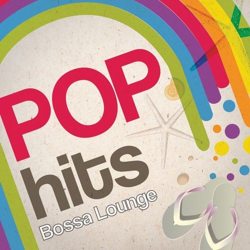 Pop Hits Bossa Lounge, Vol. 1 (Bossa Style)