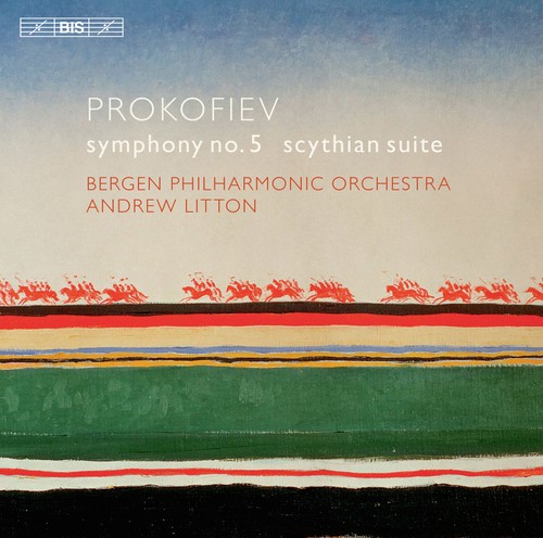 Prokofiev: Symphony No. 5 & Scythian Suite