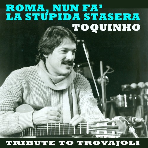 Roma, nun fa' la stupida stasera: Tribute to Trovajoli