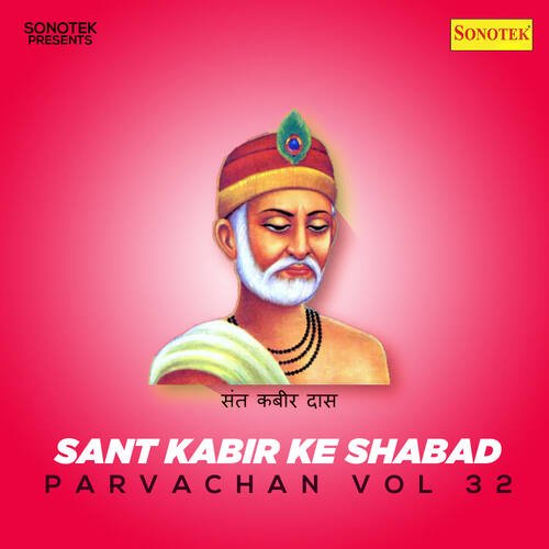 Sant Kabir Ke Shabad Parvachan Vol 32