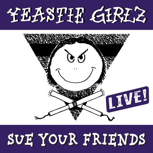 Sue Your Friends - Live
