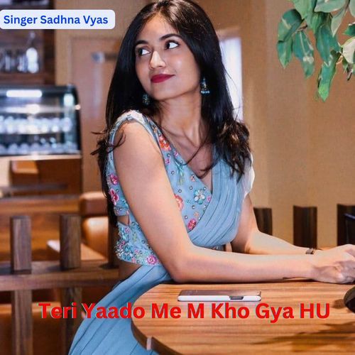 Teri Yaado Me m kho gya hu