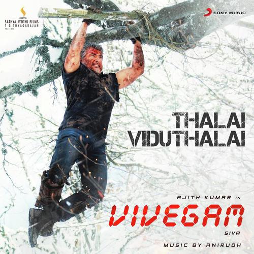 Thalai Viduthalai (From "Vivegam")