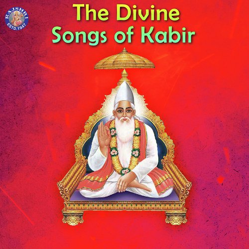 The Divine - Songs of Kabir