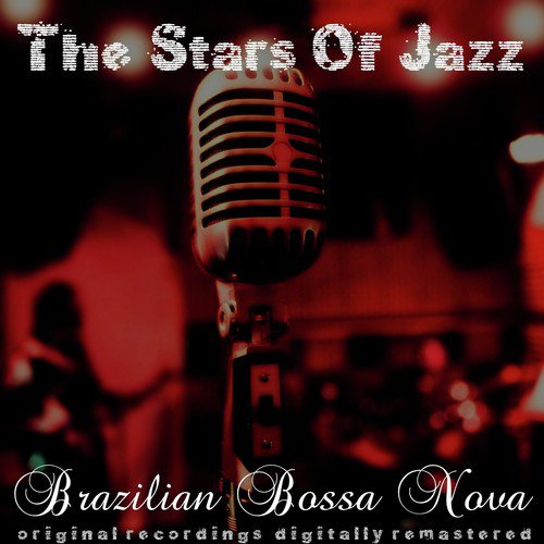 The Stars of Jazz: Brazilian Bossa Nova