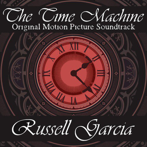 The Time Machine: Original Motion Picture Soundtrack