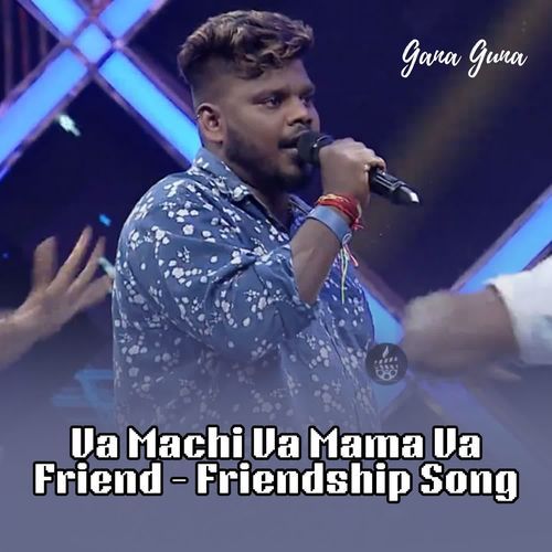 Va Machi Va Mama Va Friend - Friendship Song
