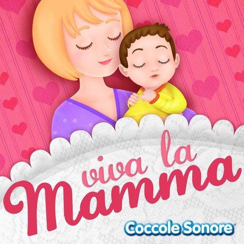 Viva la mamma (Ninne nanne, canzoncine e filastrocche per festeggiare la mamma)