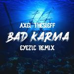 Bad Karma (Eyezic Remix)