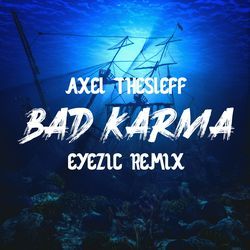 Bad Karma (Eyezic Remix)-SD8IAQcBc3I