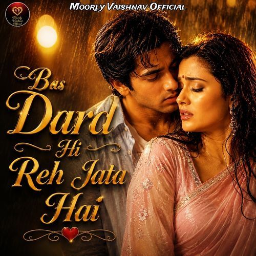 Bas Dard Hi Reh Jata Hai
